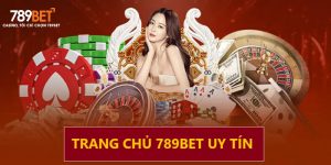 Trang Chủ 789BET - Địa Chỉ Cá Cược Trực Tuyến Hot Nhất 2025